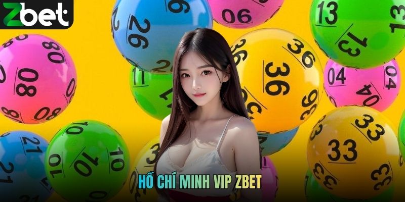 Hồ Chí Minh Vip ZBET - Cách Chơi Loại Hình Xổ Số Hiện Đại